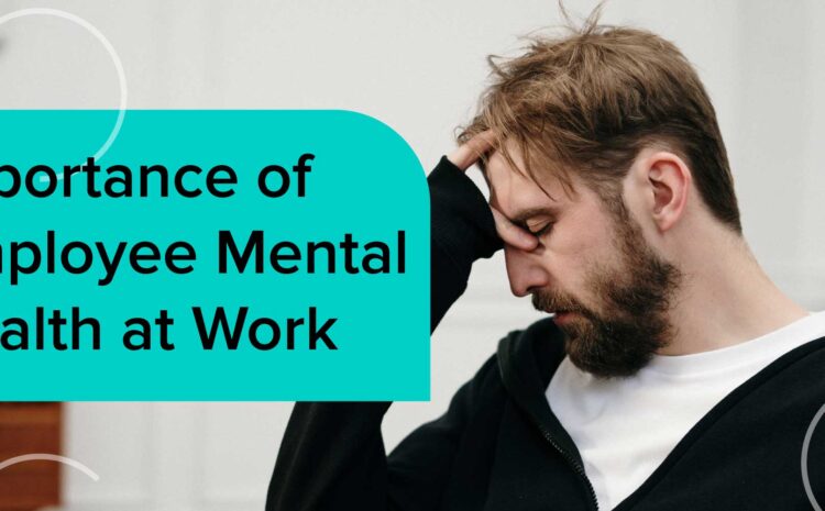 importance of employee mental health at work