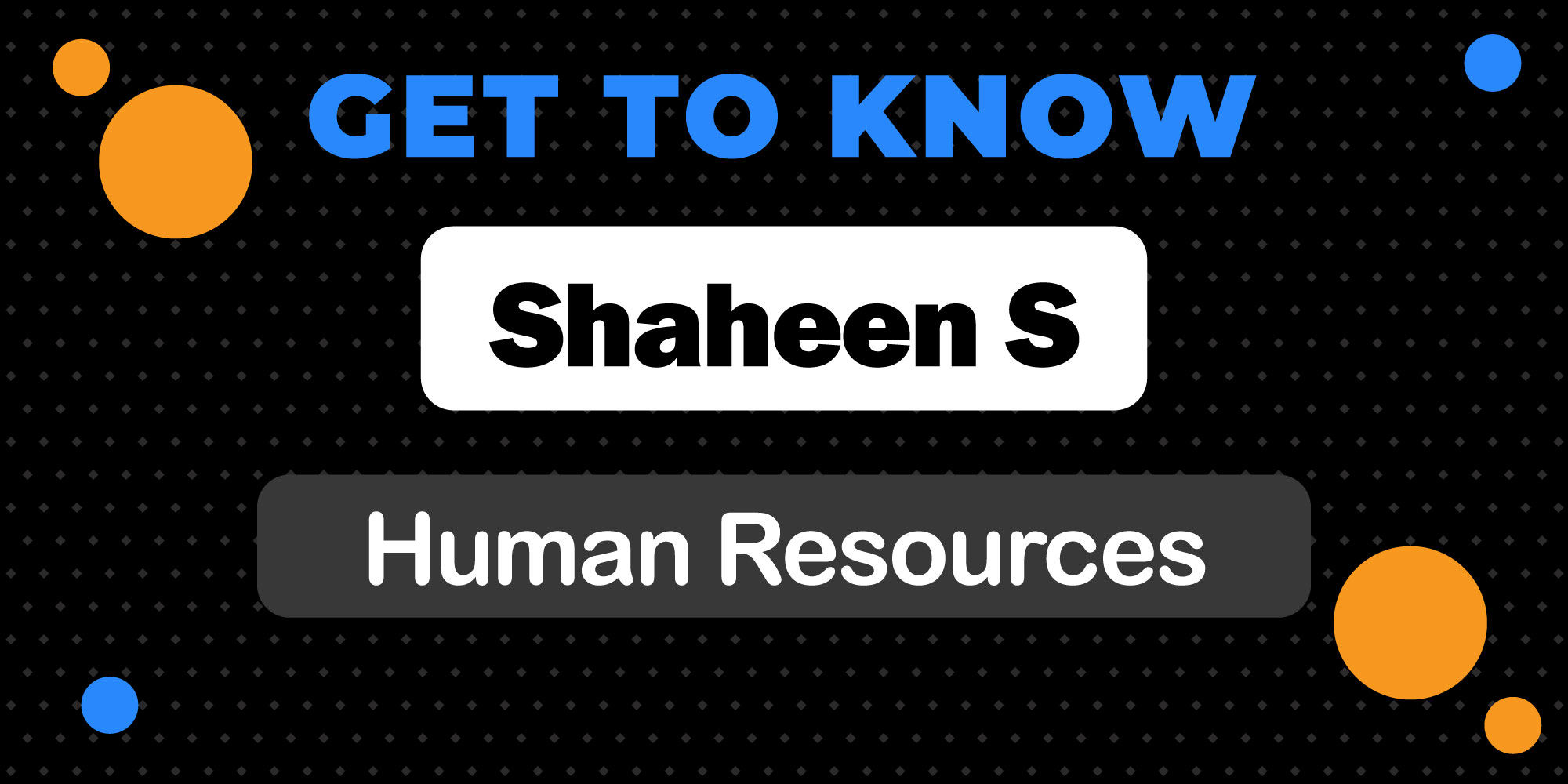 get to know shaheen