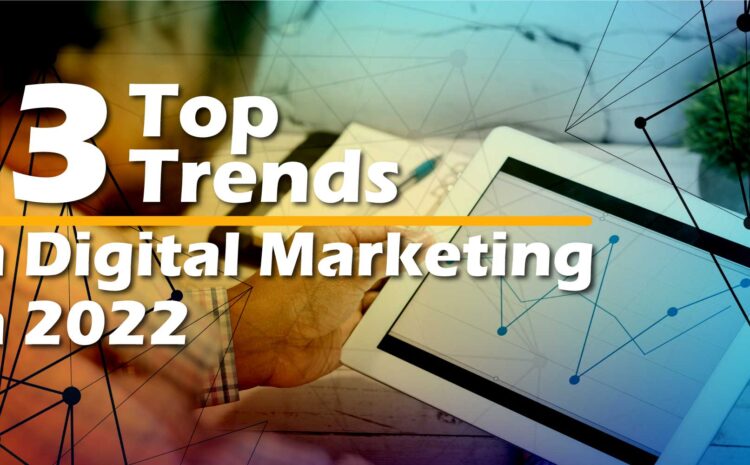 top 2022 digital marketing trends