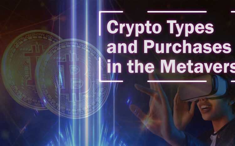 crypto types and purchases in the metaverse