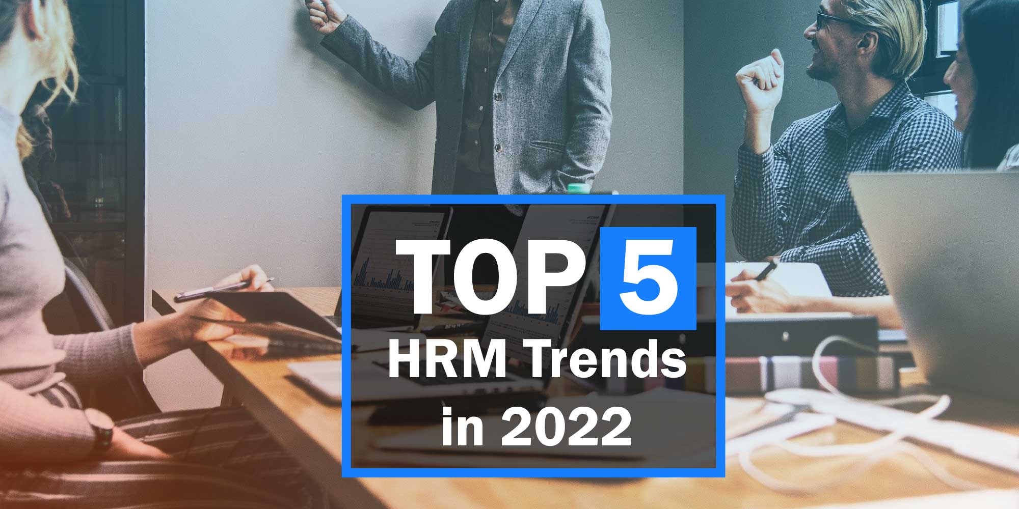 What are the Top Five HRM Trends in 2022 CloudQ
