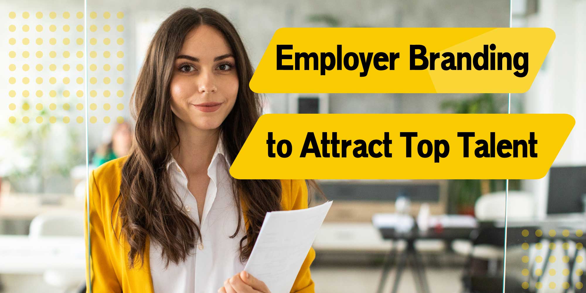 employer branding to attract top talent