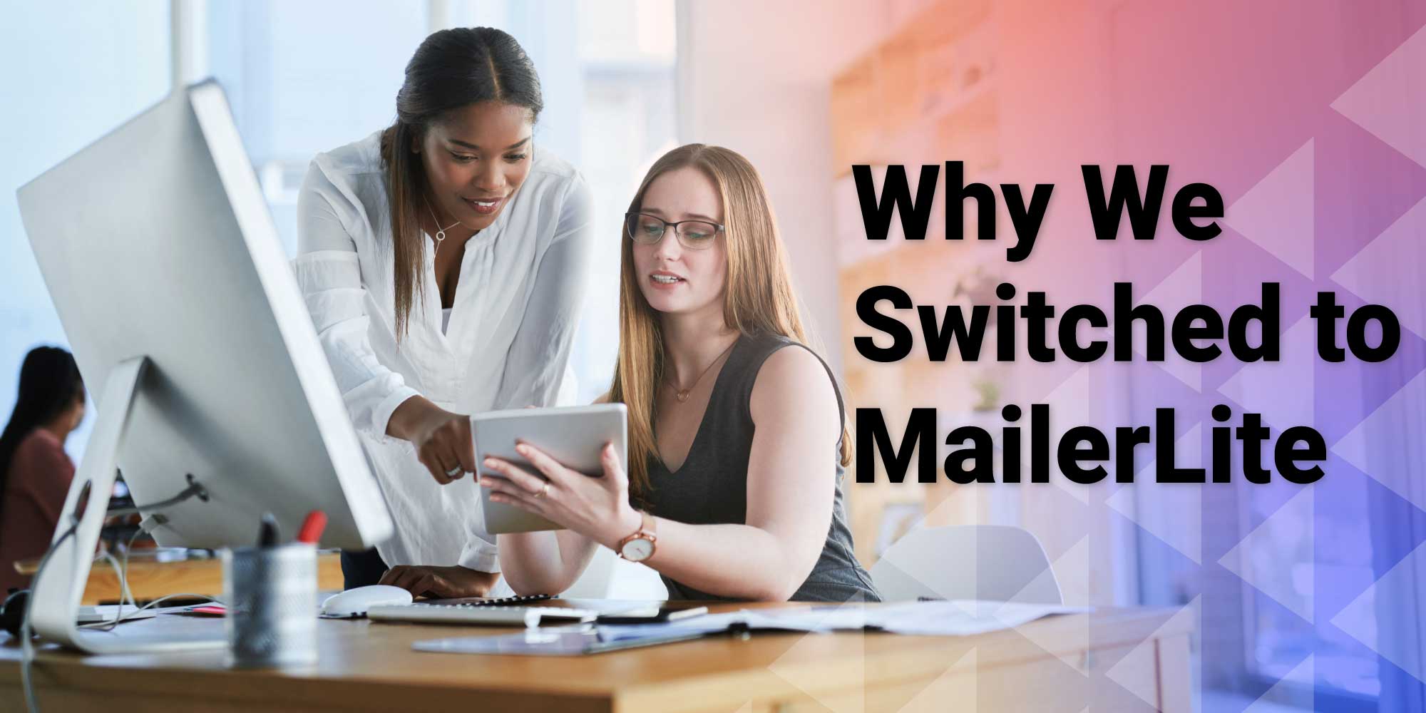 why we switched to mailerlite