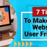Tips to user friendly website