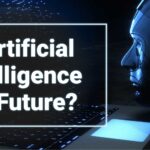 Artificial Intelligence the Future