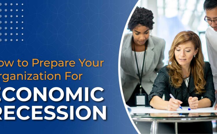 how to prepare your organization for economic recession