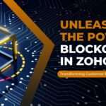 unleashing the power of blockchain in zoho crm transforming customer relationship management