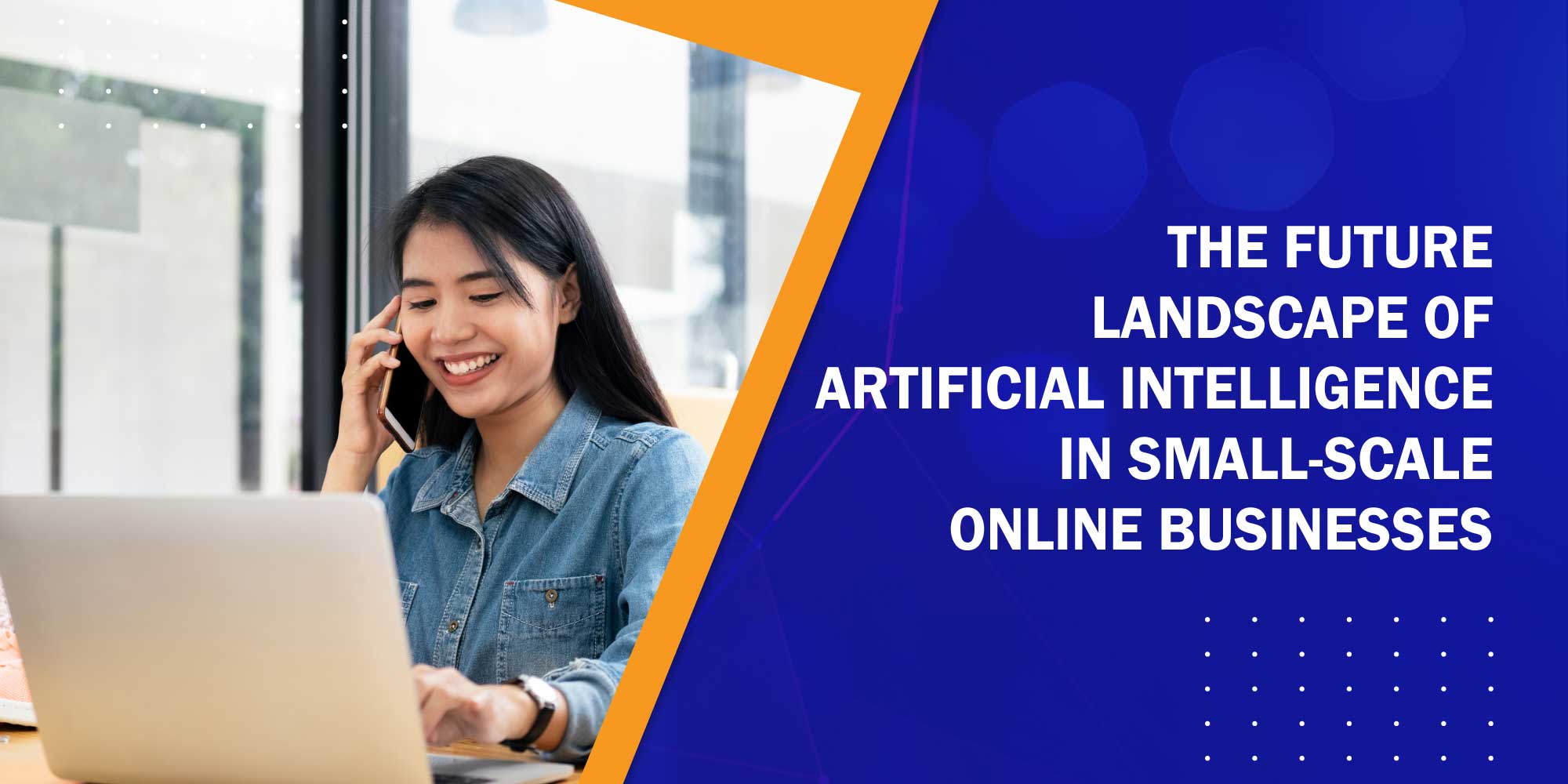 the future landscape of artificial intelligence in small scale online businesses