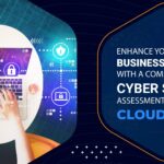 enhance your business resilience with a comprehensive cyber security assessment by cloudq