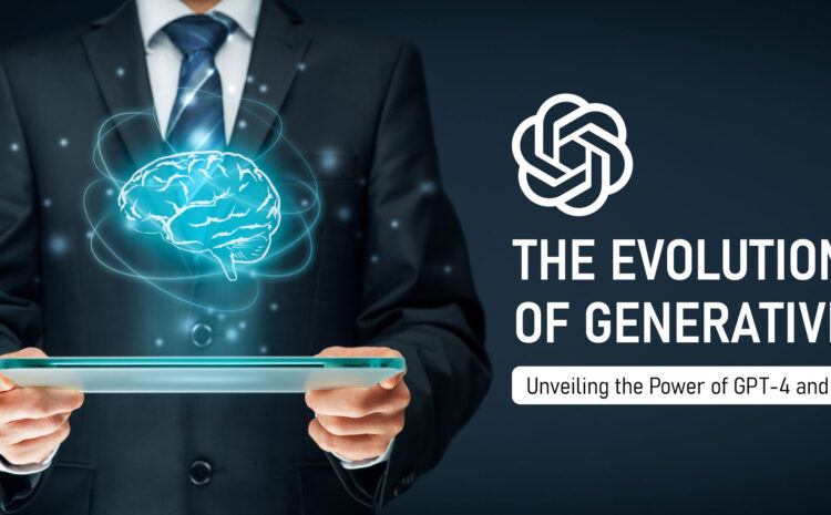 the evolution of generative ai unveiling the power of gpt 4 and beyond