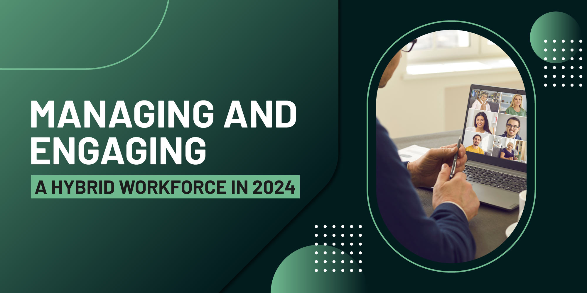 managing and engaging a hybrid workforce in 2024