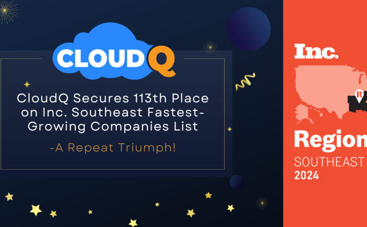 cloudq secures 113th place on inc southeast fastest growing companies list