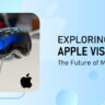 exploring apple vision pro the future of mixed reality