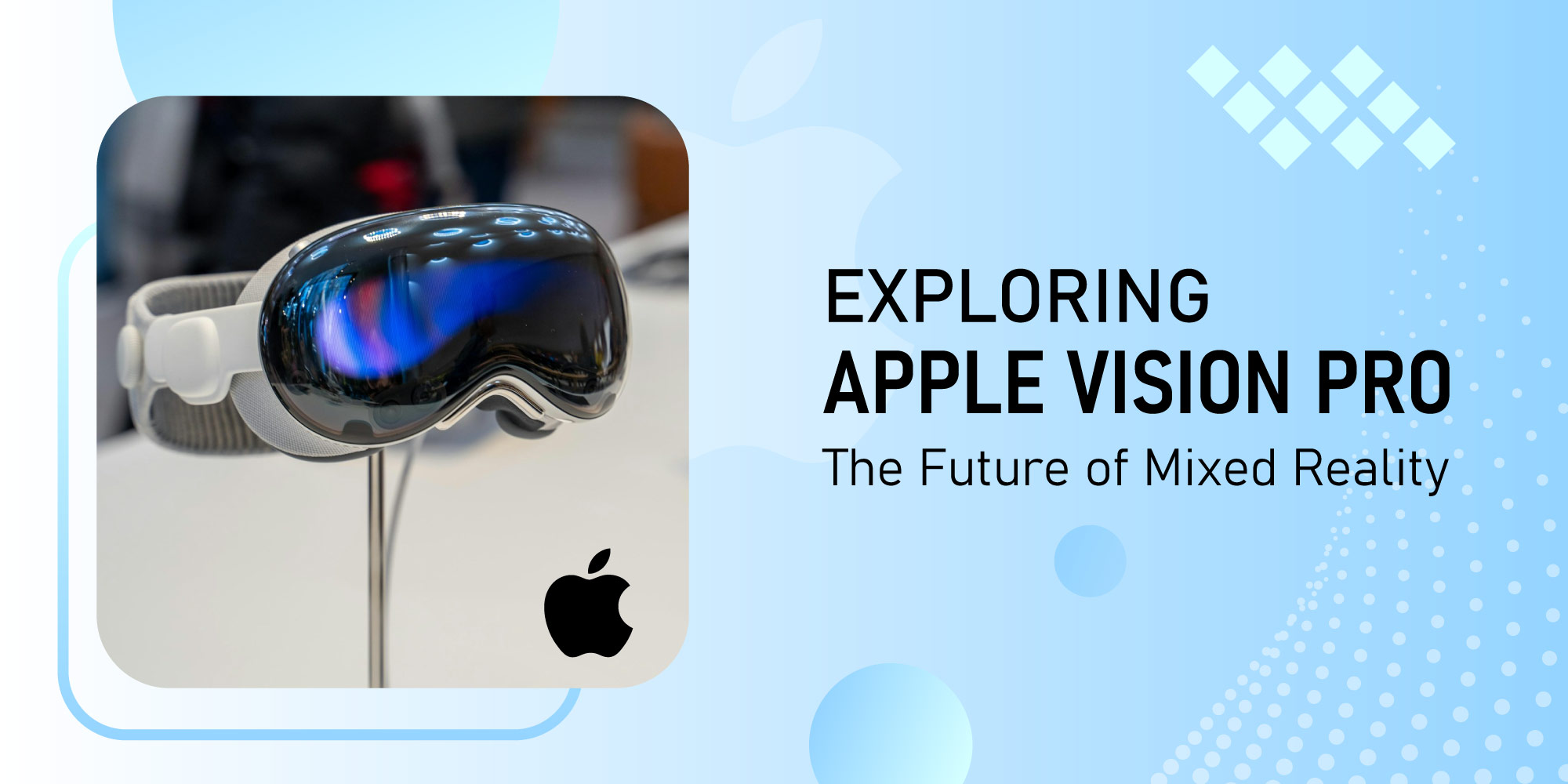 Exploring Apple Vision Pro: The Future of Mixed Reality