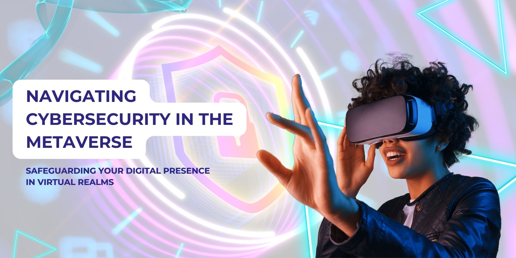 navigating cybersecurity in the metaverse safeguarding your digital presence in virtual realms
