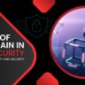the role of blockchain in cybersecurity enhancing data integrity and security