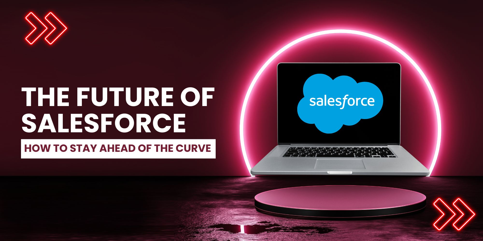 The Future of Salesforce: How to Stay Ahead of the Curve 1 the future of salesforce how to stay ahead of the curve