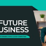 the future of business growth through sustainable zoho cloud computing