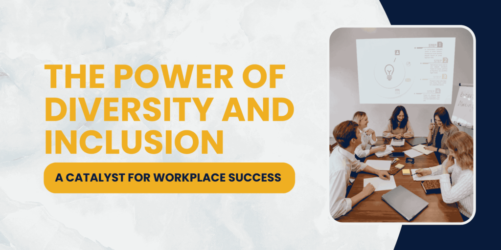 Power of Diversity in Workplace and Inclusion for Success