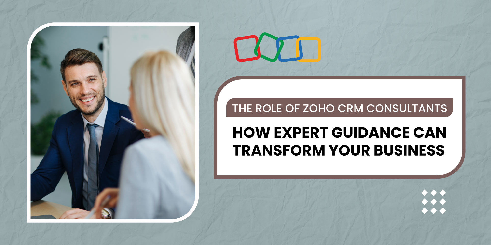 The Role of Zoho CRM Consultants: How Expert Guidance Can Transform Your Business