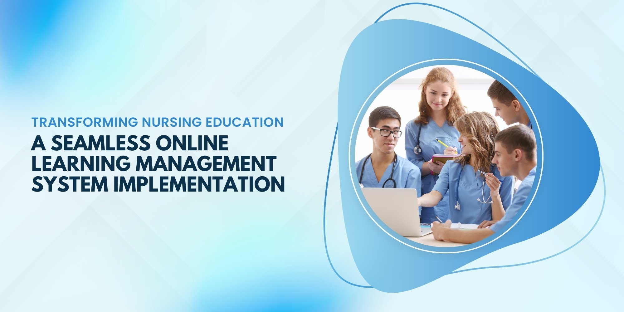 Transforming Nursing Education: A Seamless Online Learning Management System Implementation