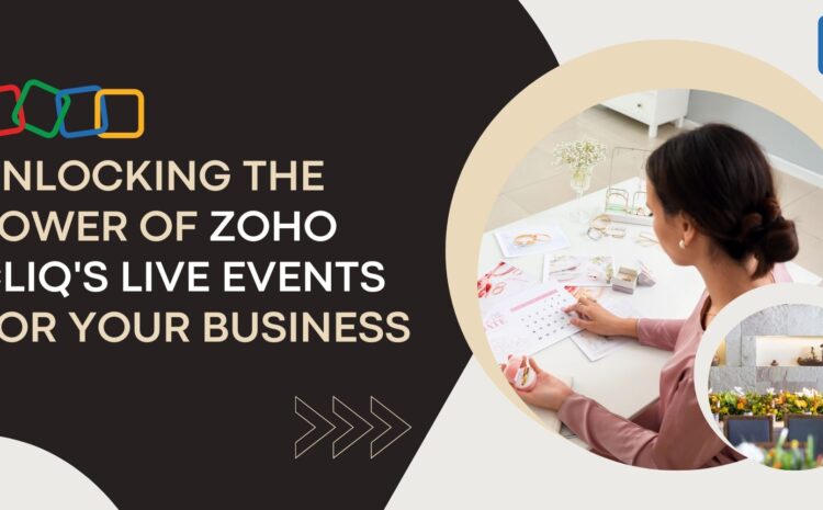 Unlocking the Power of Zoho Cliq's Live Events for Your Business