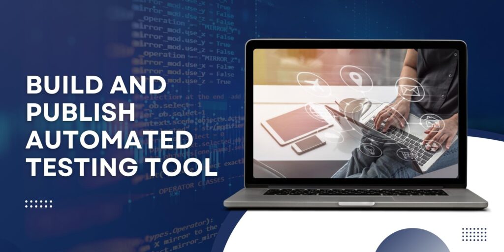 Build and Publish Automated Testing Tool Published App on Salesforce ...