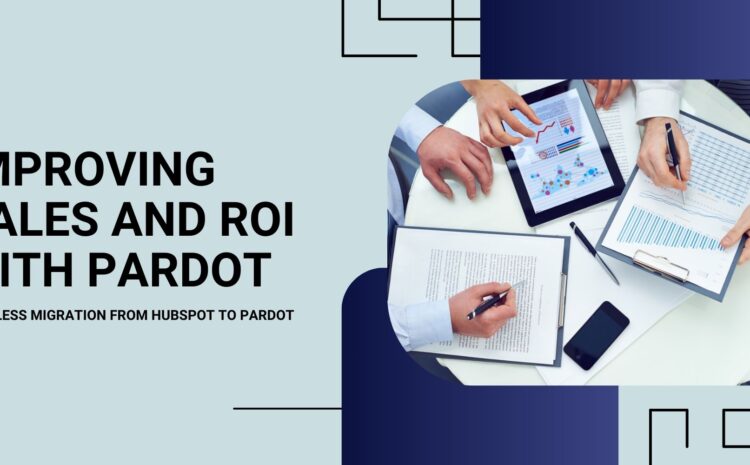 improving sales and roi with pardot