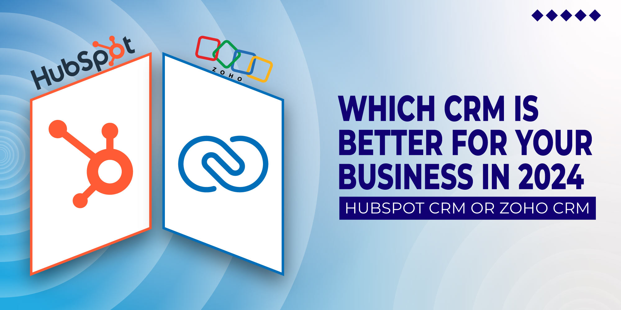 Which CRM is Better for Your Business in 2024: HubSpot CRM or Zoho CRM?