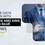 Accelerate Data Integration with Salesforce and AWS Using AWS Glue