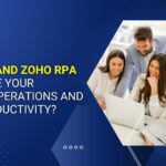 Transform Your Business with Zoho CRM and Zoho RPA