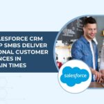 Empower SMBs with Salesforce CRM for Outstanding CX
