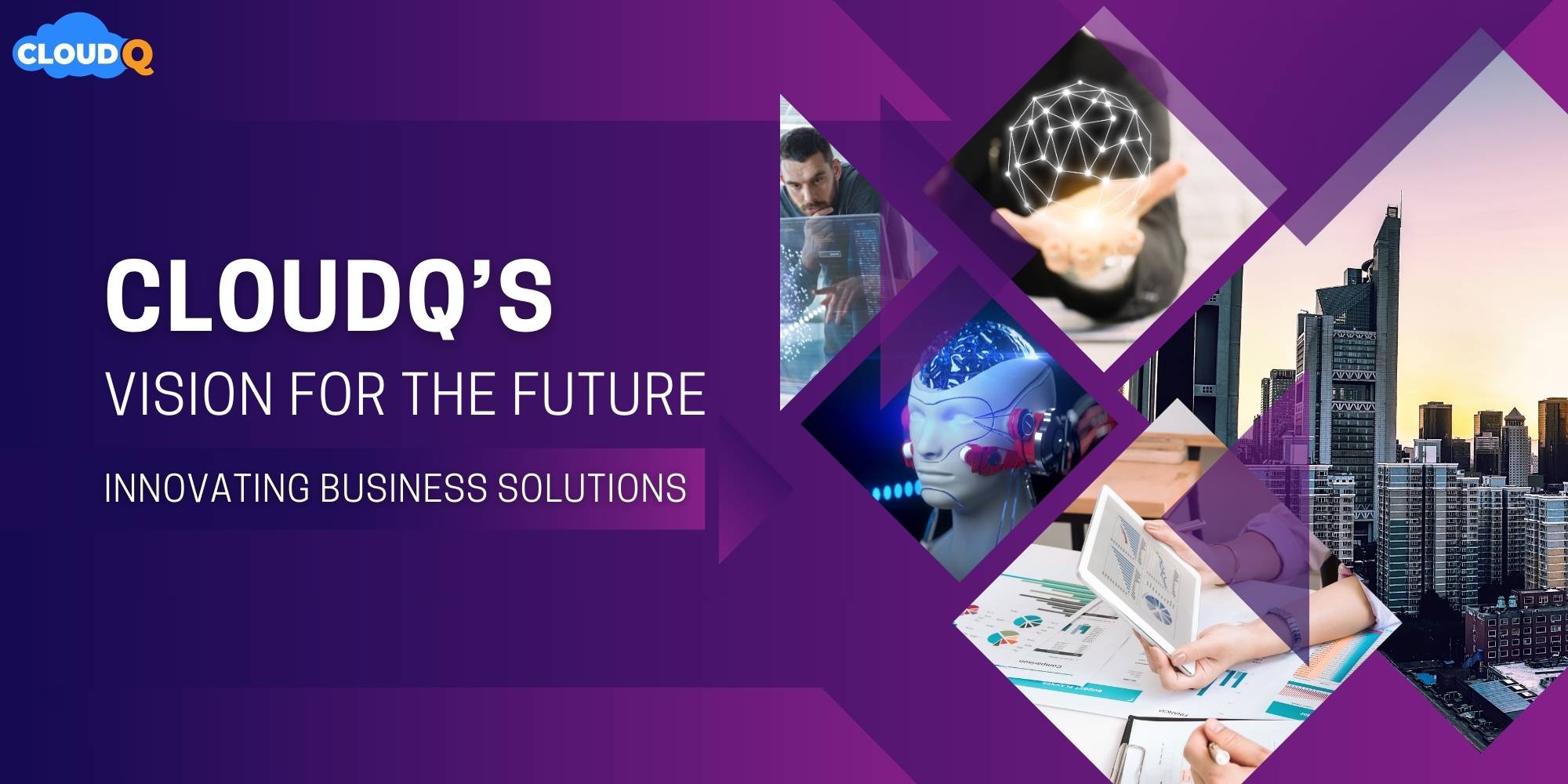 CloudQ’s Vision for the Future: Innovating Business Solutions