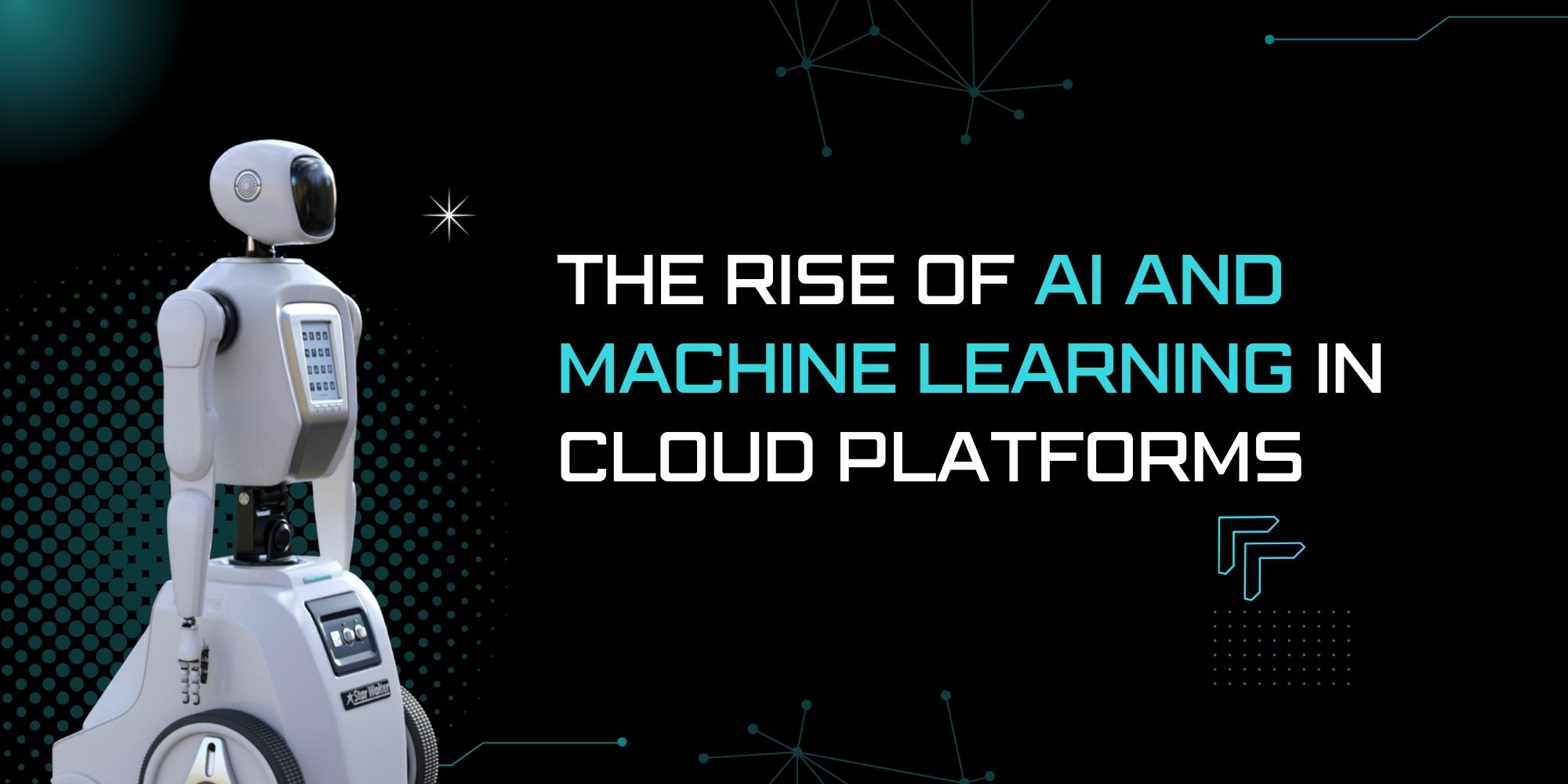 The Rise of AI and Machine Learning in Cloud Platforms