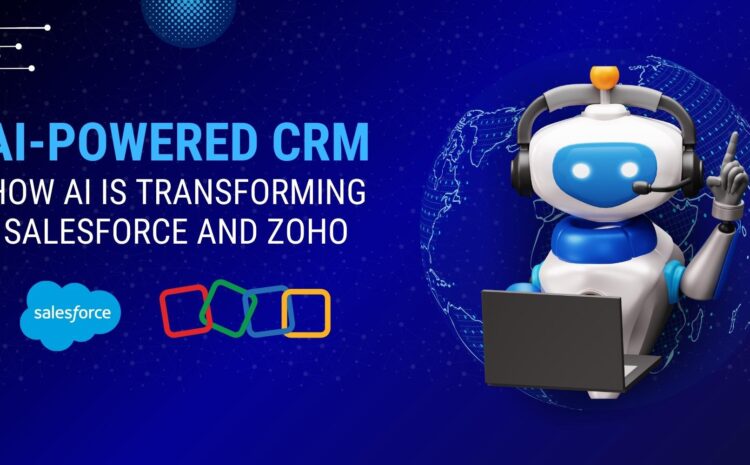 AI-Powered CRM: How AI is Transforming Salesforce and Zoho