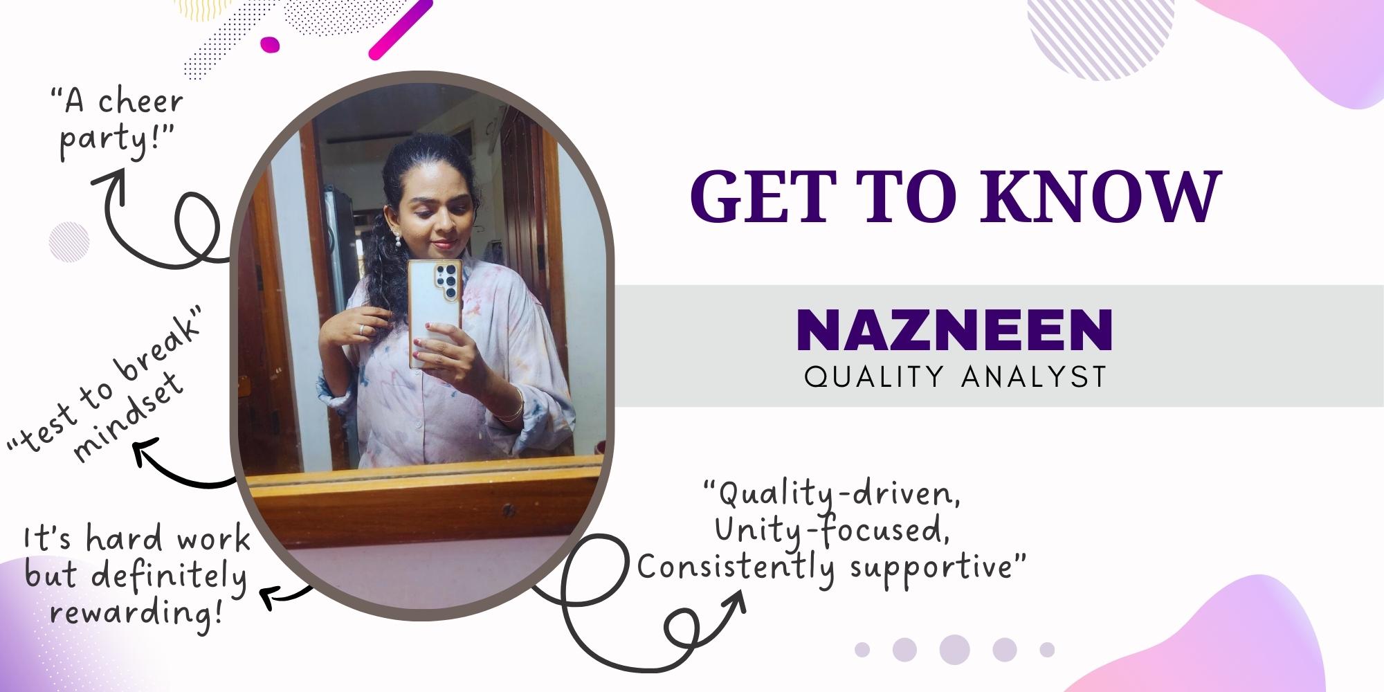 Get to Know: Nazneen, Quality Analyst (QA) Team Lead at CloudQ  