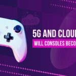 5G and Cloud Gaming: Will Consoles Become Obsolete?