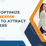How to: Optimize Your LinkedIn Profile to Attract Job Offers