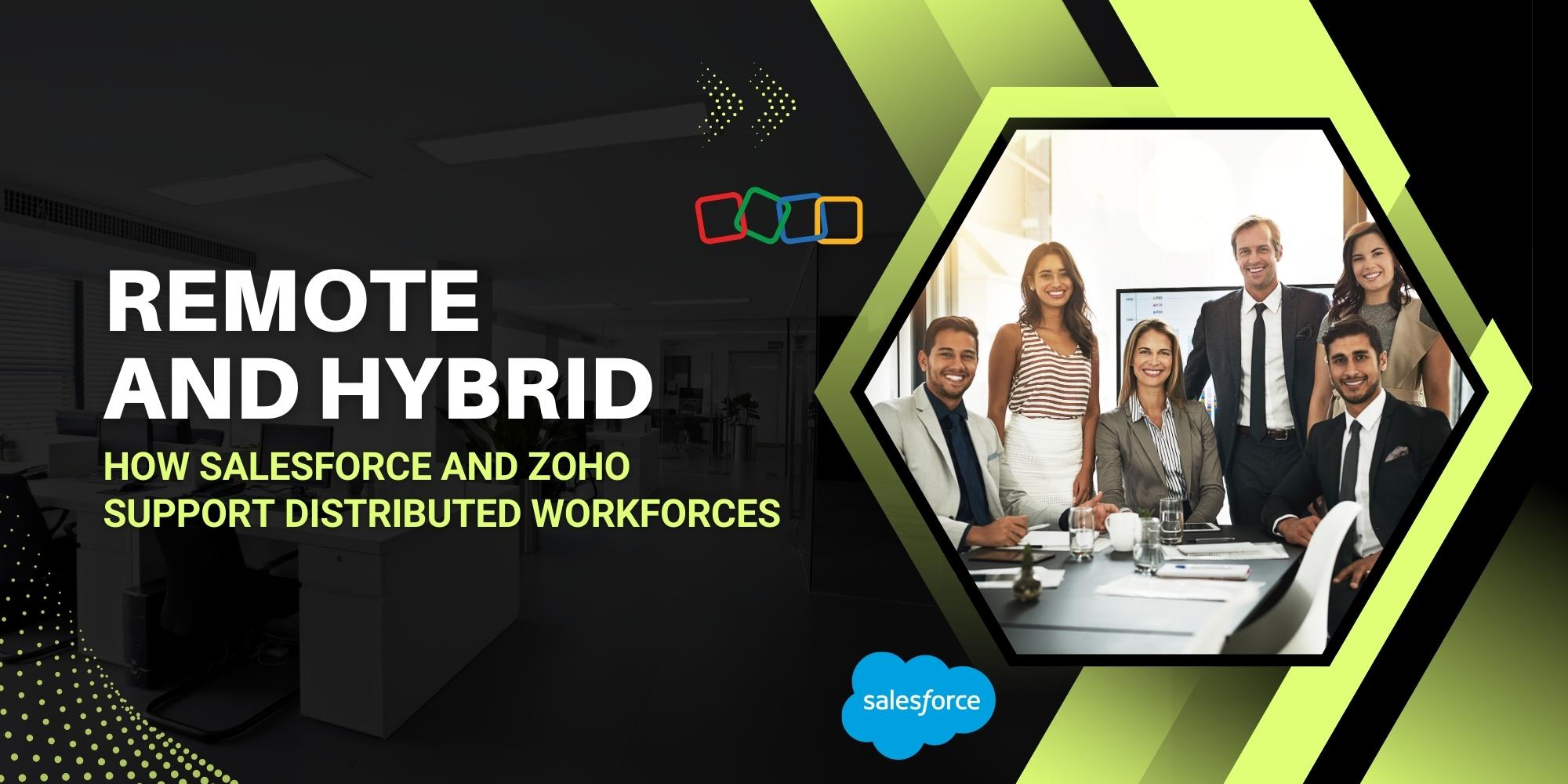 Remote and Hybrid Teams: How Salesforce and Zoho Support Distributed Workforces