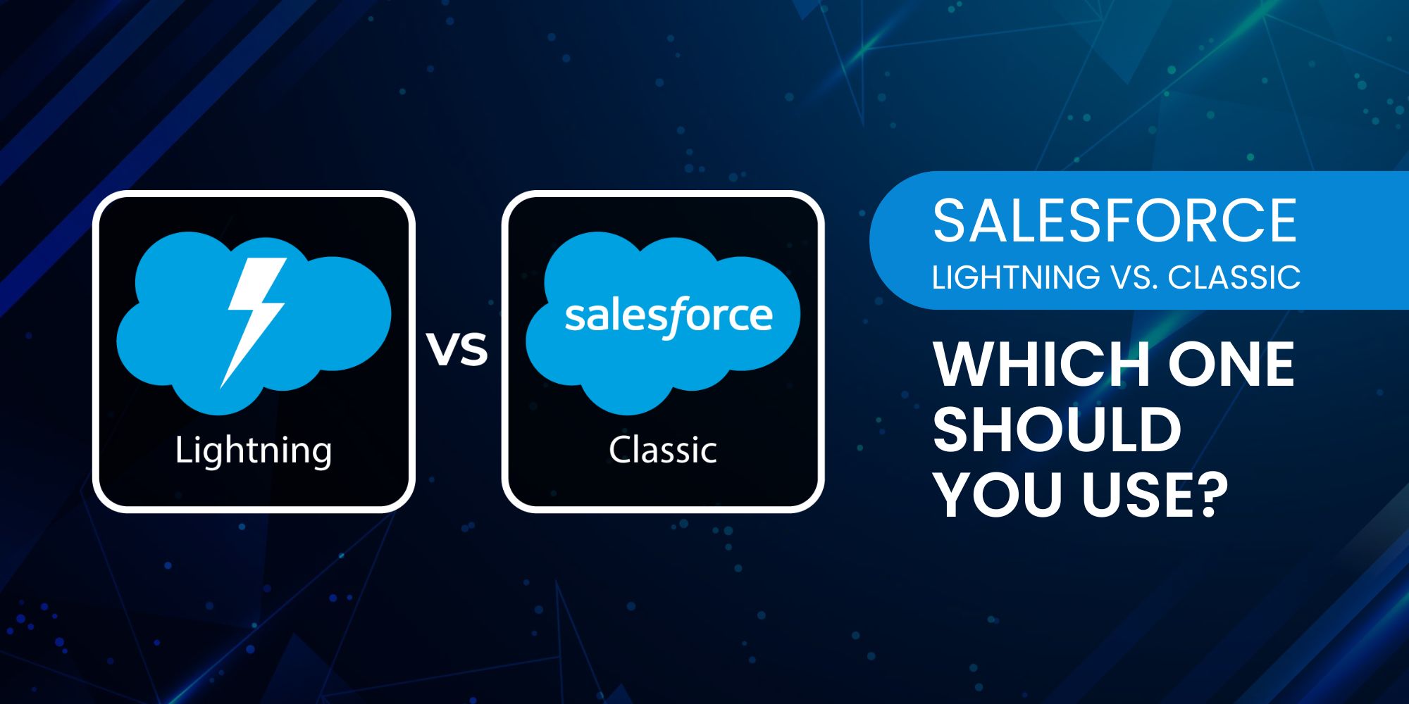 Salesforce Lightning vs. Classic: Which One Should You Use? 1 Salesforce Lightning vs. Classic: Which One Should You Use?