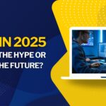 Web3 in 2025: Breaking the Hype or Building the Future?