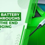 why ev battery breakthroughs may be the end of charging anxiety