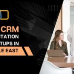 Zoho CRM Implementation for Startups in the Middle East