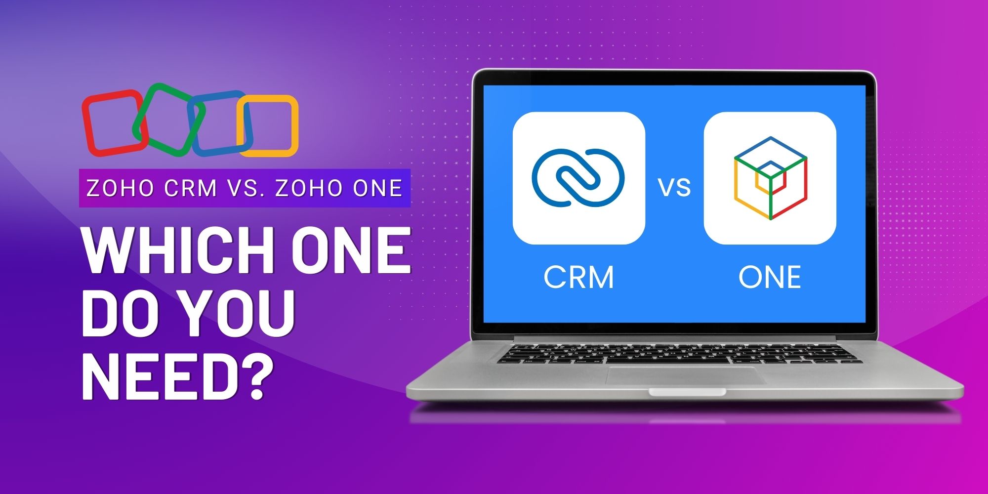 Zoho CRM vs. Zoho One: Which One Do You Need?