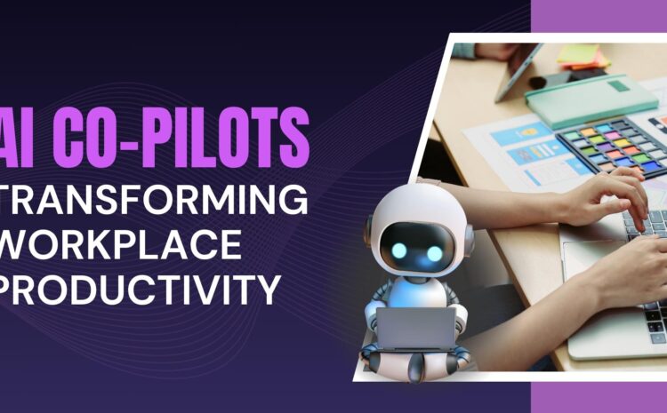 AI Co-Pilots: Transforming Workplace Productivity