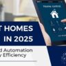 Smart Homes in 2025: AI-Powered Automation and Energy Efficiency