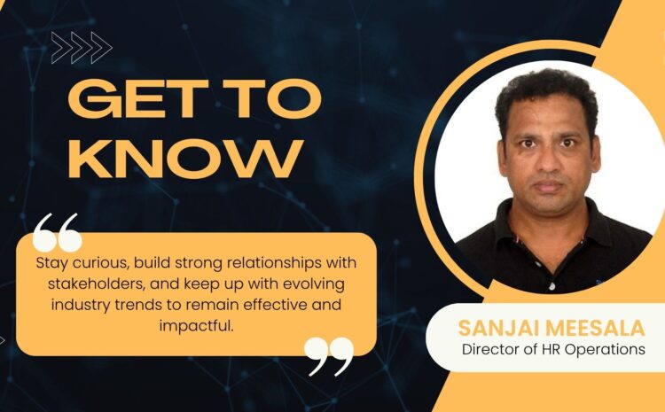 Get To Know: Sanjai Meesala - Director of HR Operations At CloudQ