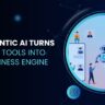 How Agentic AI Turns Everyday Tools into Your Business Engine