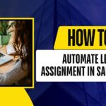 How to: Automate Lead Assignment in Salesforce