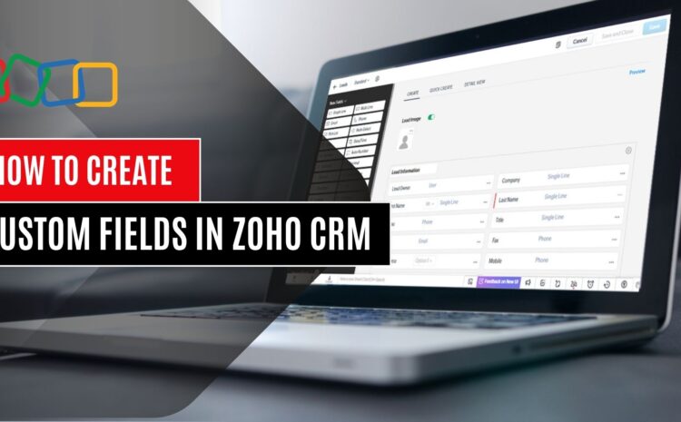 how to create custom fields in zoho crm